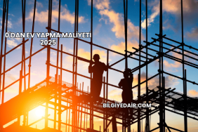 0'dan Ev Yapma Maliyeti 2025