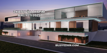 2 Katlı Villa Yapım Maliyeti 2025
