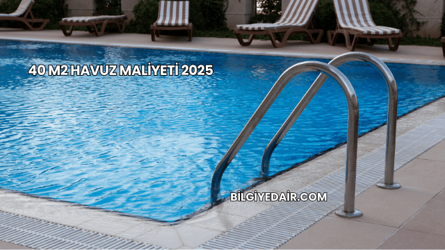 40 m2 Havuz Maliyeti 2025