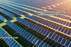 500 kW Güneş Santrali Kurulum Maliyeti 2025