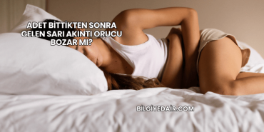 Adet Bittikten Sonra Gelen Sarı Akıntı Orucu Bozar mı?