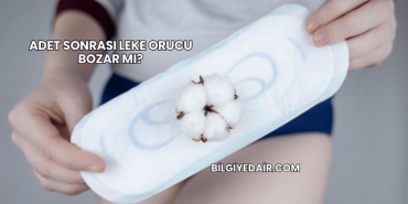 Adet Sonrası Leke Orucu Bozar mı?