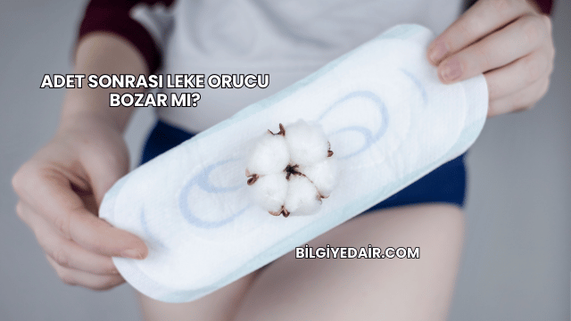 Adet Sonrası Leke Orucu Bozar mı?