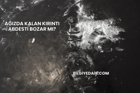 Ağızda Kalan Kırıntı Abdesti Bozar mı?