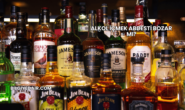 Alkol İçmek Abdesti Bozar mı?