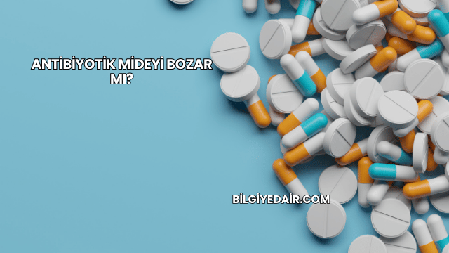 Antibiyotik Mideyi Bozar mı?