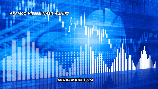 Aramco Hissesi Nasıl Alınır?