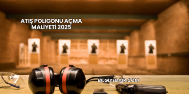 Atış Poligonu Açma Maliyeti 2025
