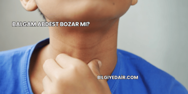 Balgam Abdest Bozar mı?