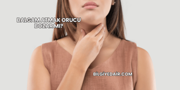 Balgam Atmak Orucu Bozar mı?