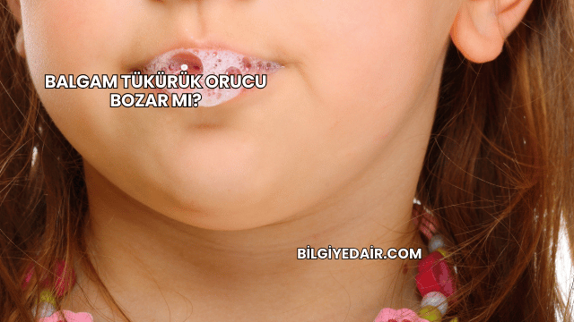 Balgam Tükürük Orucu Bozar mı?
