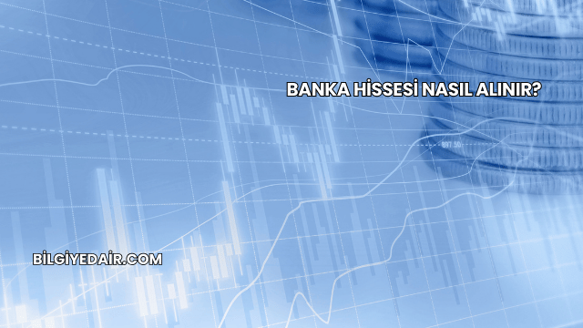 Banka Hissesi Nasıl Alınır?