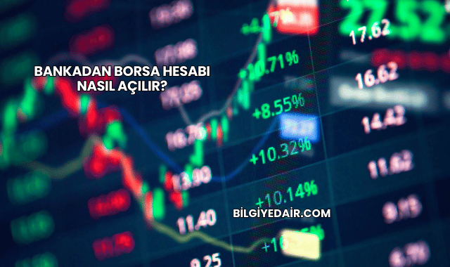 Bankadan Borsa Hesabı Nasıl Açılır?