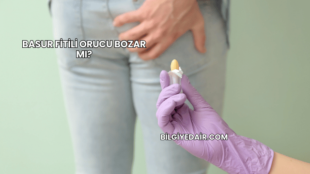 Basur Fitili Orucu Bozar mı?