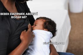 Bebek Emzirmek Abdesti Bozar mı?