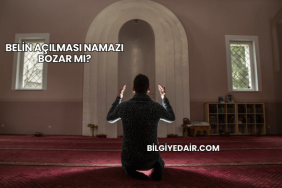 Belin Açılması Namazı Bozar mı?