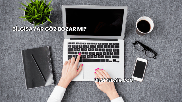Bilgisayar Göz Bozar mı?
