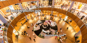 Bir AVM'nin Maliyeti 2025
