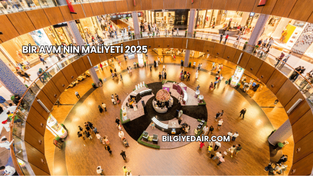Bir AVM'nin Maliyeti 2025