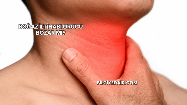 Boğaz İltihabı Orucu Bozar mı?