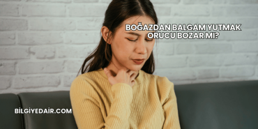 Boğazdan Balgam Yutmak Orucu Bozar mı?