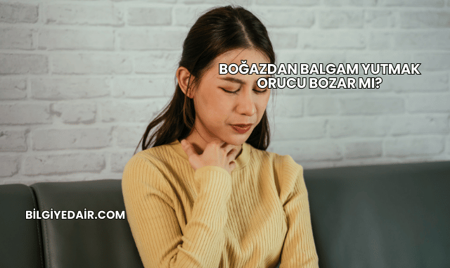 Boğazdan Balgam Yutmak Orucu Bozar mı?