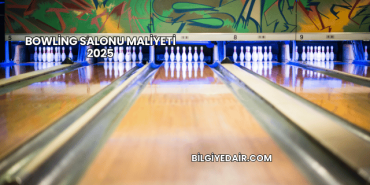 Bowling Salonu Maliyeti 2025