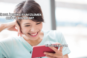 Cinsel İçerikli Film İzlemek Orucu Bozar mı?