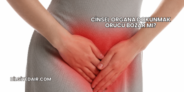 Cinsel Organa Dokunmak Orucu Bozar mı?