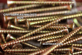 Çivi Fabrikası Maliyeti 2025
