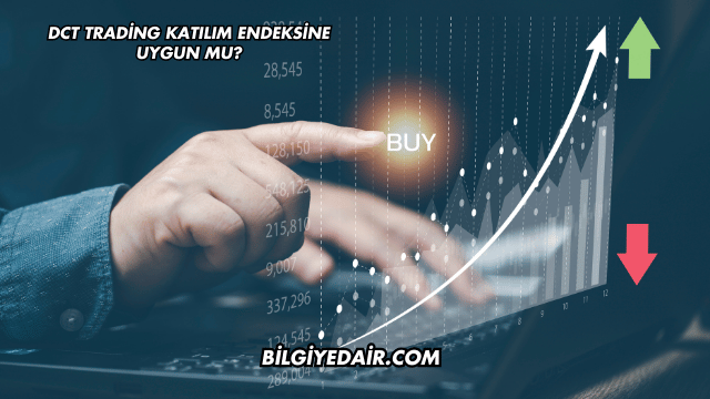 DCT Trading Katılım Endeksine Uygun mu?
