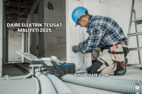 Daire Elektrik Tesisat Maliyeti 2025