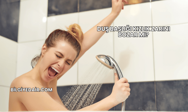 Duş Başlığı Kızlık Zarını Bozar mı?
