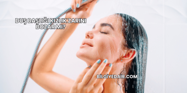 Duş Başlığı Kızlık Zarını Bozar mı?