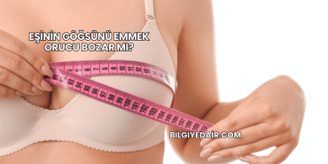 Eşinin Göğsünü Emmek Orucu Bozar mı?