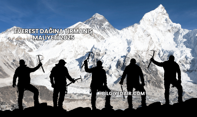 Everest Dağına Tırmanış Maliyeti 2025