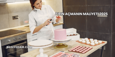 Fırın Açmanın Maliyeti 2025