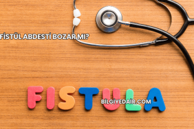 Fistül Abdesti Bozar mı?