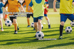 Futbol Kulübü Kurma Maliyeti 2025