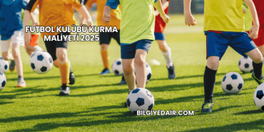 Futbol Kulübü Kurma Maliyeti 2025