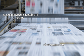 Gazete Basma Maliyeti 2025