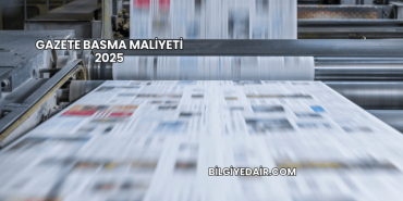 Gazete Basma Maliyeti 2025