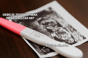 Gebelik Testi Yapmak Orucu Bozar mı?