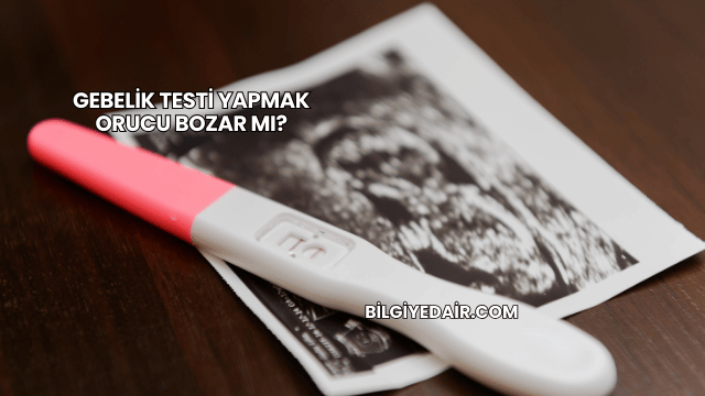 Gebelik Testi Yapmak Orucu Bozar mı?