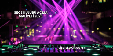 Gece Kulübü Açma Maliyeti 2025