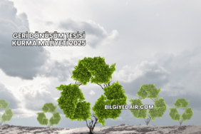 Geri Dönüşüm Tesisi Kurma Maliyeti 2025