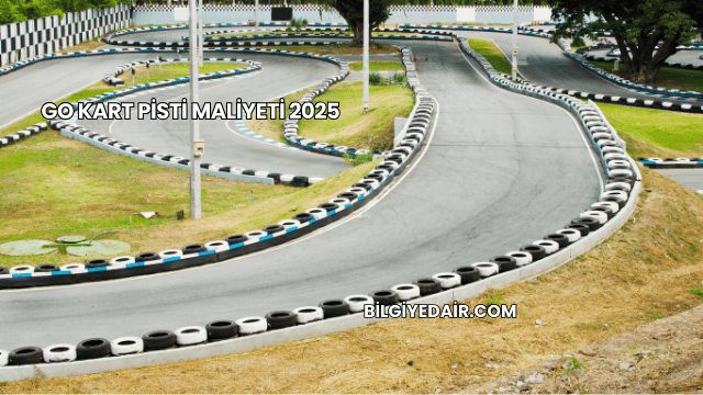 Go Kart Pisti Maliyeti 2025
