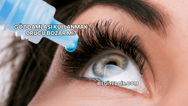 Göz Damlası Kullanmak Orucu Bozar mı?