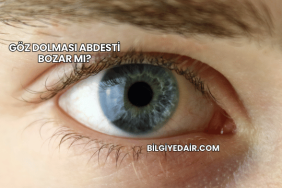 Göz Dolması Abdesti Bozar mı?