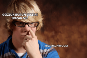 Gözlük Burun Şeklini Bozar mı?